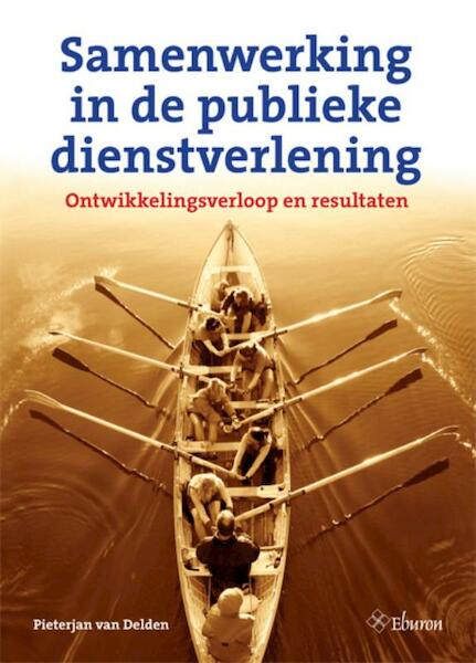 Samenwerking in de publieke dienstverlening - Pieterjan van Delden (ISBN 9789059723351)