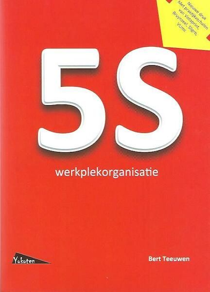 5S werkplekorganisatie - Bert Teeuwen (ISBN 9789081503617)