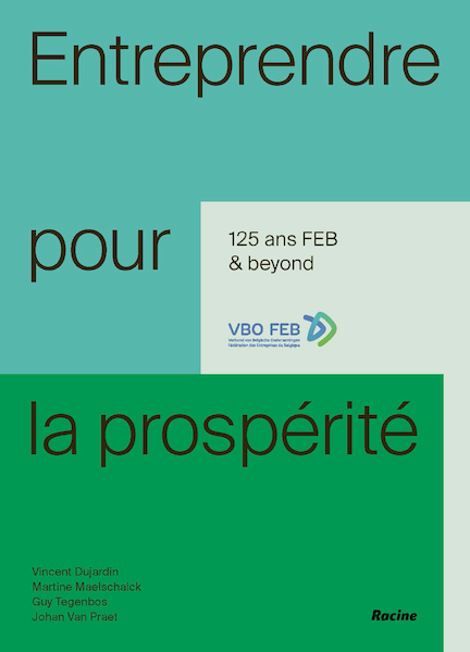 Ondernemen voor welvaart (Franse versie) - Vincent Dujardin, Martine Maelschalck, Guy Tegenbos, Johan Van Praet (ISBN 9789401467759)