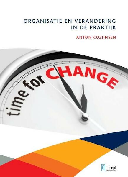 Organisatie en verandering in de praktijk - Anton Cozijnsen (ISBN 9789081681087)