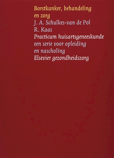 Borstkanker; behandeling en zorg @ - Joke A Schulkes-van de Pol, Reinie Kaas (ISBN 9789035233133)