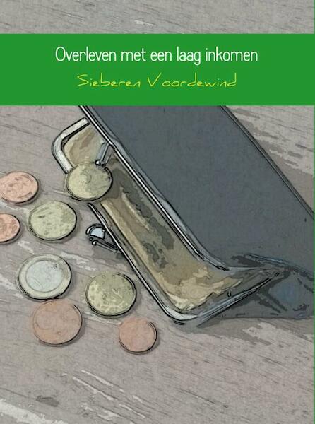 Overleven met een laag inkomen - Sieberen Voordewind, Jacqueline Voordewind (ISBN 9789402150230)
