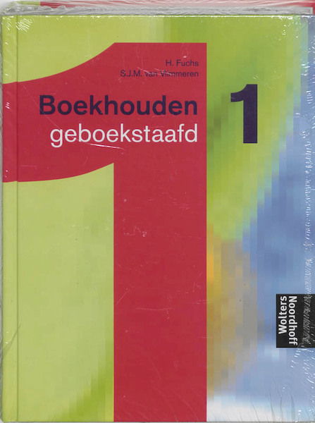 Boekhouden geboekstaafd 1 - Henk Fuchs, S.J.M. van Vlimmeren (ISBN 9789001410063)