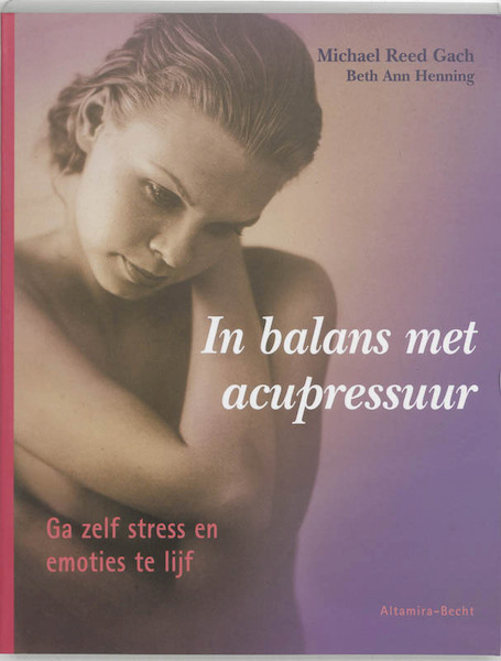 In balans met acupressuur - M. Reed Gach (ISBN 9789069636573)