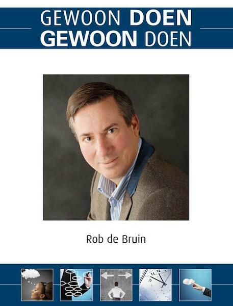 Gewoon doen gewoon doen - Rob de Bruin (ISBN 9789491354007)