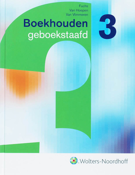 Boekhouden geboekstaafd 3 - Henk Fuchs, M.A. van Hoepen, S.J.M. van Vlimmeren (ISBN 9789001324063)