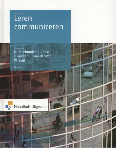 Leren communiceren - Michaël Steehouder, Carel Jansen, Judith Mulder, Els van der Pool, Willem Zeijl (ISBN 9789001788926)