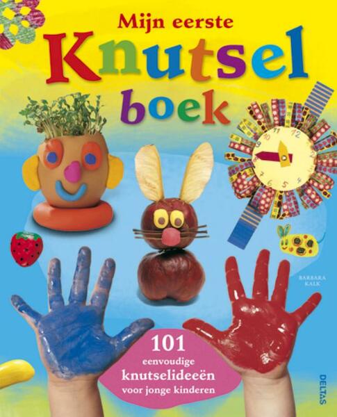 Mijn eerste knutselboek - Barbara Kalk (ISBN 9789044731576)