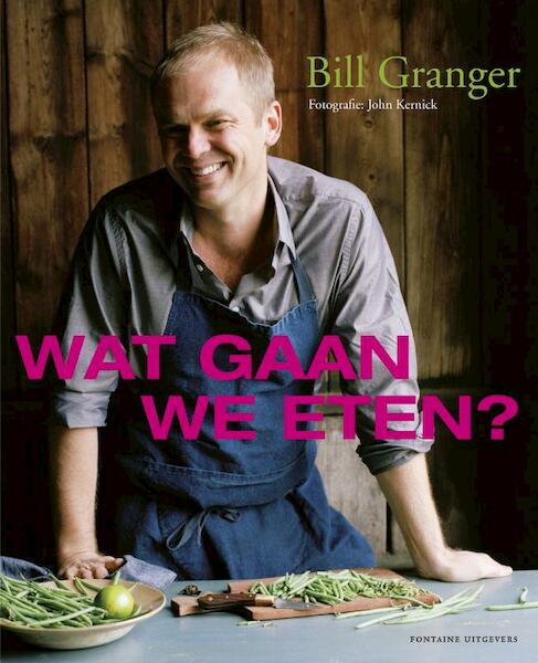 Wat gaan we eten ? - B. Granger, Bill Granger (ISBN 9789059563094)