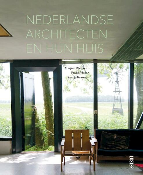 Nederlandse architecten en hun huis - Frank Visser, Mirjam Bleeker, Santje Kramer (ISBN 9789460580963)