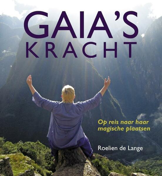 Gaia's kracht - Roelien de Lange (ISBN 9789077408759)