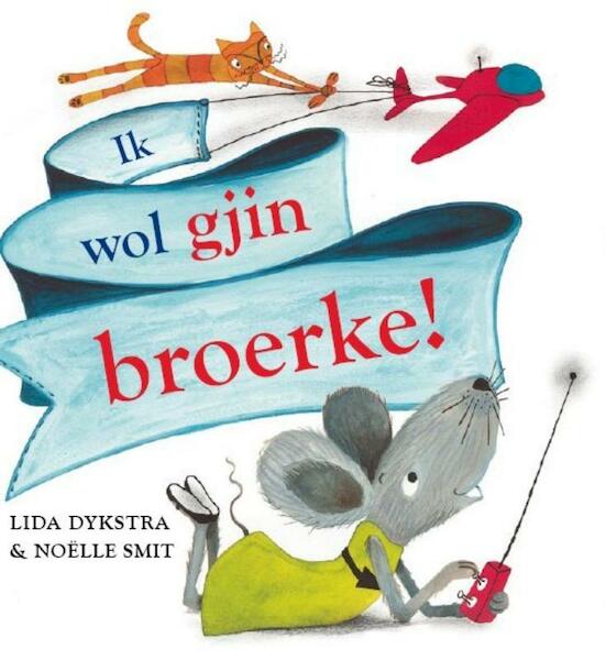 Ik wol gjin broerke! - Lida Dykstra (ISBN 9789056151935)