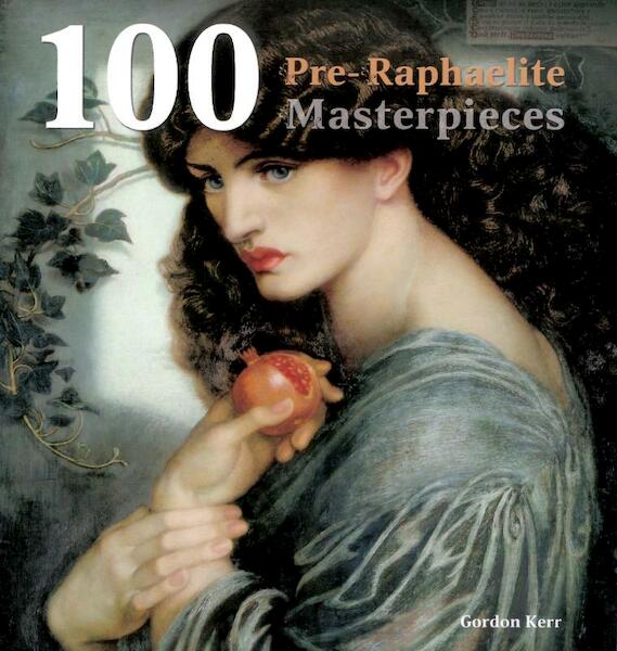 100 Pre-Raphaelite Masterpieces - (ISBN 9780857752512)