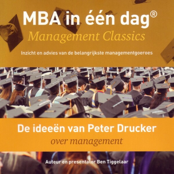 De ideeen van Peter Drucker over management - Ben Tiggelaar (ISBN 9789079445400)