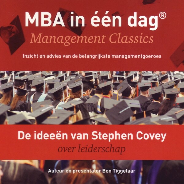 De ideeen van Stephen Covey over leiderschap - Ben Tiggelaar (ISBN 9789079445394)
