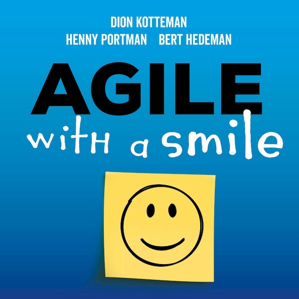 Agile with a smile - Dion Kotteman, Henny Portman, Bert Hedeman (ISBN 9789462553231)