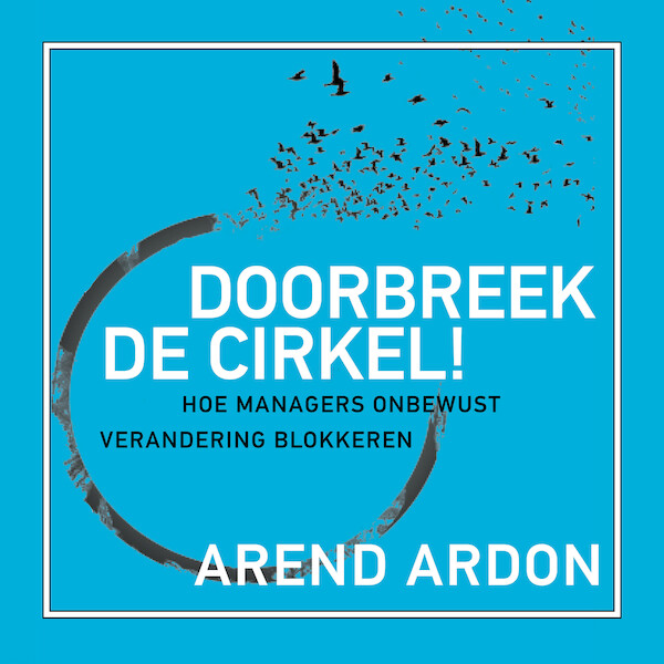 Doorbreek de cirkel! - Arend Ardon (ISBN 9789047017356)