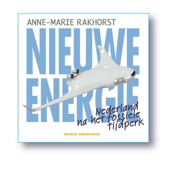 Nieuwe energie - Anne-Marie Rakhorst (ISBN 9789055947690)