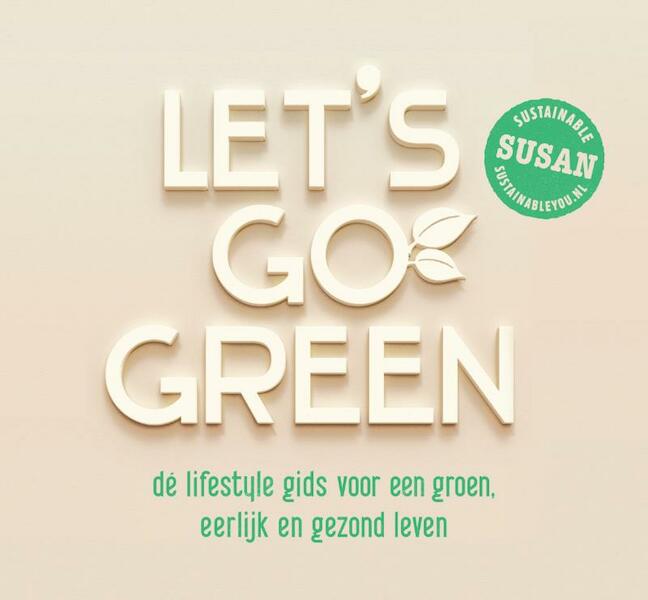 Let's go green - Susan Gerritsen-Overakker (ISBN 9789000344567)