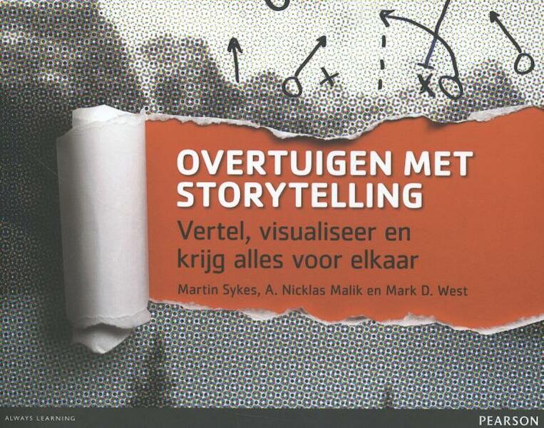 Overtuigend presenteren met storytelling - Martin Sykes, A. Nicklas Malik, Mark D. West (ISBN 9789043028462)