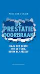 De prestatiedoorbraak (e-Book) - Paul van Schaik (ISBN 9789089651617)