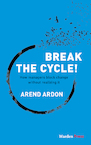 Break the Cycle! (e-Book) - Arend Ardon (ISBN 9789492004635)