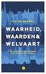 Waarheid, Waarden & Welvaart (e-Book) - Victor Broers (ISBN 9789021401874)