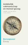 Ambtelijk vakmanschap en moreel gezag (e-Book) - Gabriël van den Brink, Thijs Jansen (ISBN 9789492458049)