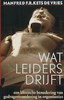 Wat leiders drijft - Manfred F.R Kets de Vries (ISBN 9789057122330)