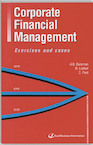 Corporate Financial Management - A.B. Dorsman, R. Liethof, C. Post (ISBN 9789059014534)