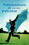 Professionaliseren als professional (e-Book) - Gerard Alders (ISBN 9789055949434)