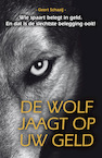 De wolf jaagt op uw geld (e-Book) - Geert Schaaij (ISBN 9789081819060)