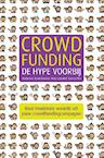 Crowdfunding, de hype voorbij (e-Book) - Martijn Arets, Ronald Kleverlaan, Marije Lutgendorff, Koen van Vliet (ISBN 9789059727595)